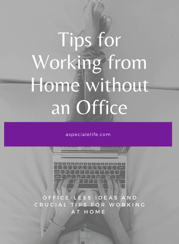 How to Work at Home with No Office Setup – A Speciale Life